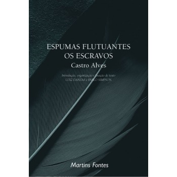 Espumas Flutuantes / Os Escravos