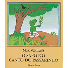 O Sapo E O Canto Do Passarinho