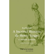 A Incrível História De Henry Sugar E Outros Contos