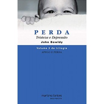 Apego E Perda: Perda - Tristeza E Depressão