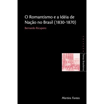 Romantismo E A Ideia De Nação No Brasil (1830-1870)
