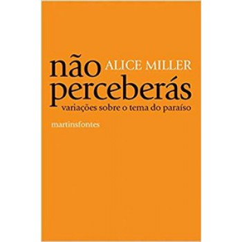 Não Perceberás: Variações Sobre O Tema Do Paraíso