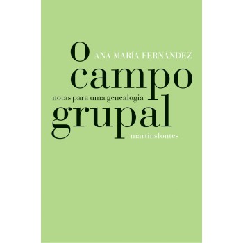 O Campo Grupal: Notas Para Uma Genealogia