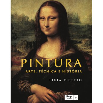Pintura - Arte, Técnica E História