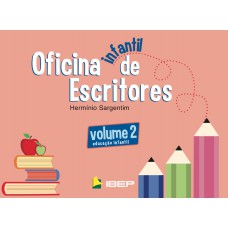 Oficina Infantil De Escritores Vol 2: Ed Infantil