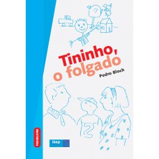 Tininho, O Folgado