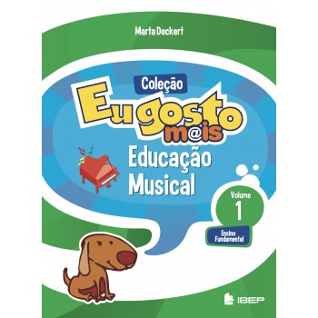 Eu Gosto M@is Educação Musical Vol 1