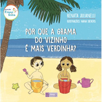 Por Que A Grama Do Vizinho é Mais Verdinha?