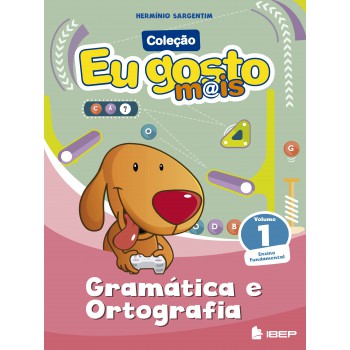 Eu Gosto M@is Gramática E Ortografia Vol 1