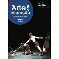 Arte Em Interação Vol único: Arte - Ensino Médio