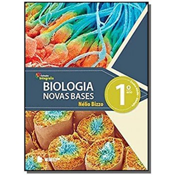 Integralis Biologia: Novas Bases 1º Ano