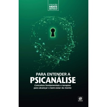 Coleção Mente Em Foco - Para Entender A Psicanálise