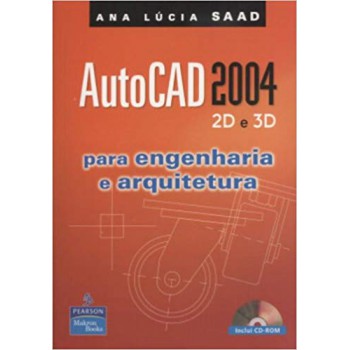 Autocad 2004 2d E 3d Para Engenharia E Arquitetura