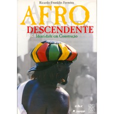 Afrodescendente: Identidade Em Construção