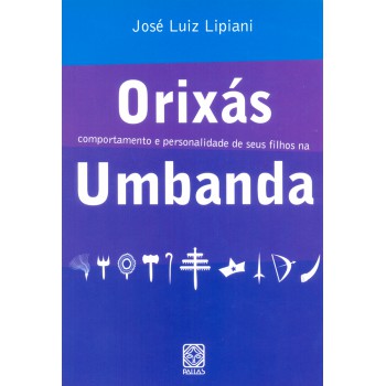 Orixás: Comportamento E Personalidade De Seus Filhos Na Umbanda