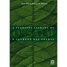 A Floresta Sagrada De Ossaim: O Segredo Das Folhas