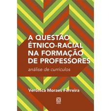 A Questão étnico-racial Na Formação De Professores: Análise De Currículos