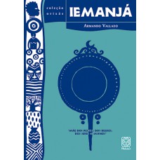 Iemanjá: Mãe Dos Peixes, Dos Deuses, Dos Seres Humanos