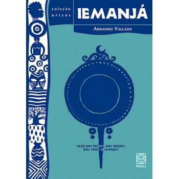 Iemanjá: Mãe Dos Peixes, Dos Deuses, Dos Seres Humanos