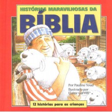 Hist-rias Maravilhosas Da Bíblia: 12 Hist-rias Para As Crianças