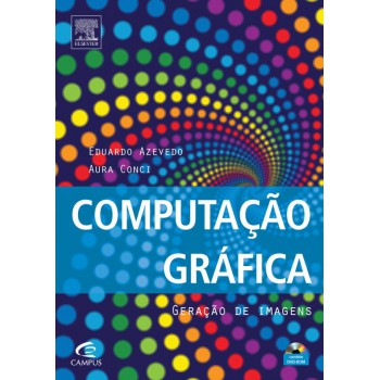 Computação Gráfica - Geração de imagem - Volume 1