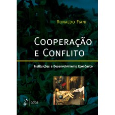 Cooperação e Conflito - Instituições e Desenvolvimento Econômico