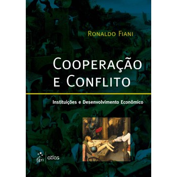 Cooperação e Conflito - Instituições e Desenvolvimento Econômico