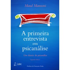 A Primeira Entrevista Em Psicanálise - Um Clássico Da Psicanálise