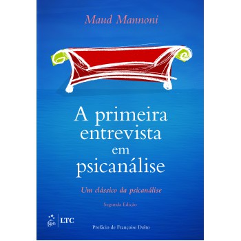 A Primeira Entrevista Em Psicanálise - Um Clássico Da Psicanálise