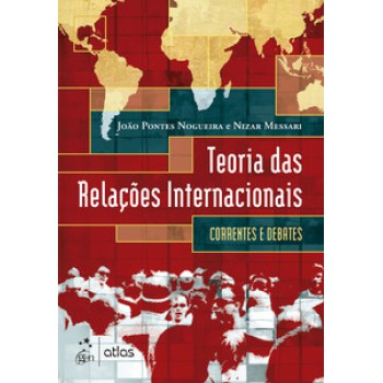 Teoria Das Relações Internacionais - Correntes E Debates