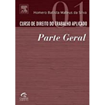 CURSO DE DIREITO DO TRAB. APLICADO 01 - PARTE GERAL