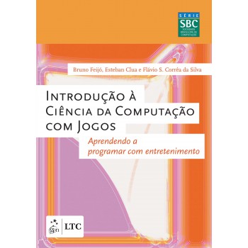 Introdução à Ciência da Computação com Jogos - Aprendendo a Programar com Entretenimento