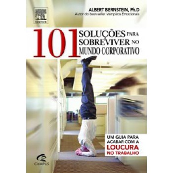 101 SOLUCOES PARA SOBREVIVER NO MUNDO CORPORATIVO