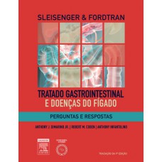 Sleisenger & Fordtrans Perguntas E Respostas Em Tratado Gastrointestinal E Doenças Do Fígado