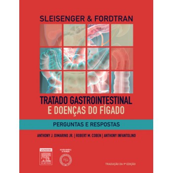 Sleisenger & Fordtrans Perguntas E Respostas Em Tratado Gastrointestinal E Doenças Do Fígado