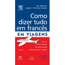 Como Dizer Tudo Em Francês Em Viagens - Nova Edição