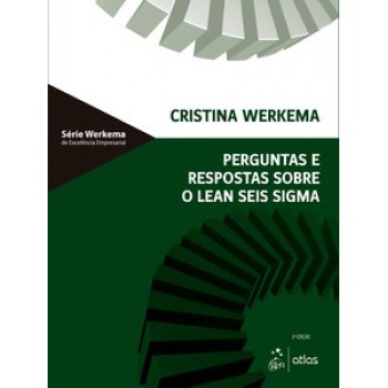 Perguntas E Respostas Sobre O Lean Seis Sigma