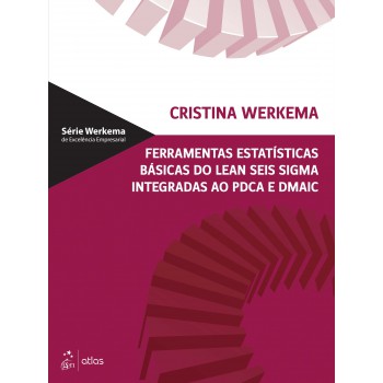 Ferramentas Estatísticas Básicas do Lean Seis Sigma Integradas