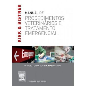 Kirk & Bistner - Manual De Procedimentos Veterinário E Tratamento Emergencial