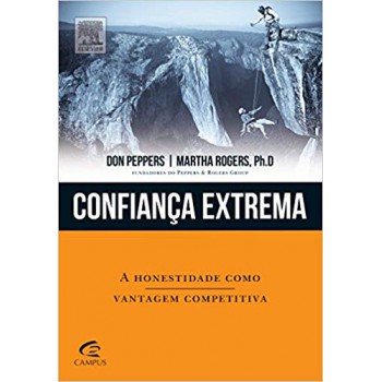 CONFIANCA EXTREMA - A HONESTIDADE COMO VANTAGEM COMPETITIVA