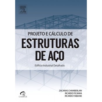 Projeto e Cálculo de Estruturas de Aço - Edifício Industrial Detalhado