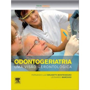 Odontogeriatria - Uma Visão Gerontológica