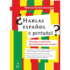 Hablas Español O Portuñol?: Situações E Exercícios Para Desembaraçar A Língua
