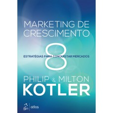 Marketing de Crescimento - 8 Estratégias para Conquistar Mercados