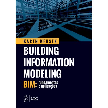 Building Information Modeling (BIM) - Fundamentos e Aplicações