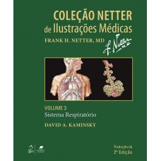 Coleção Netter De Ilustrações Médicas - Sistema Respiratório - Volume 3