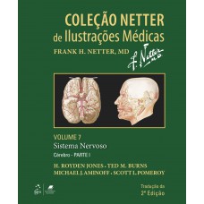 Coleção Netter De Ilustrações Médicas - Vol. 7 - Sistema Nervoso - Parte 1 - Cérebro