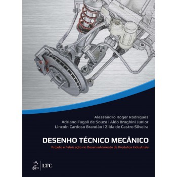 Desenho Técnico Mecânico - Projeto e Fabricação no Desenvolvimento de Produtos Industriais