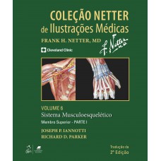 Coleção Netter De Ilustrações Médicas - Sistema Musculoesquelético - Membro Superior - Parte I