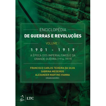 Enciclopédia de Guerras e Revoluções - Vol. I - 1901-1919 - A Época dos Imperialismos e da Grande Guerra (1914-1919)